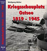 Kriegsschauplatz Ostsee 1919 - 1944 Band 7 (1944)